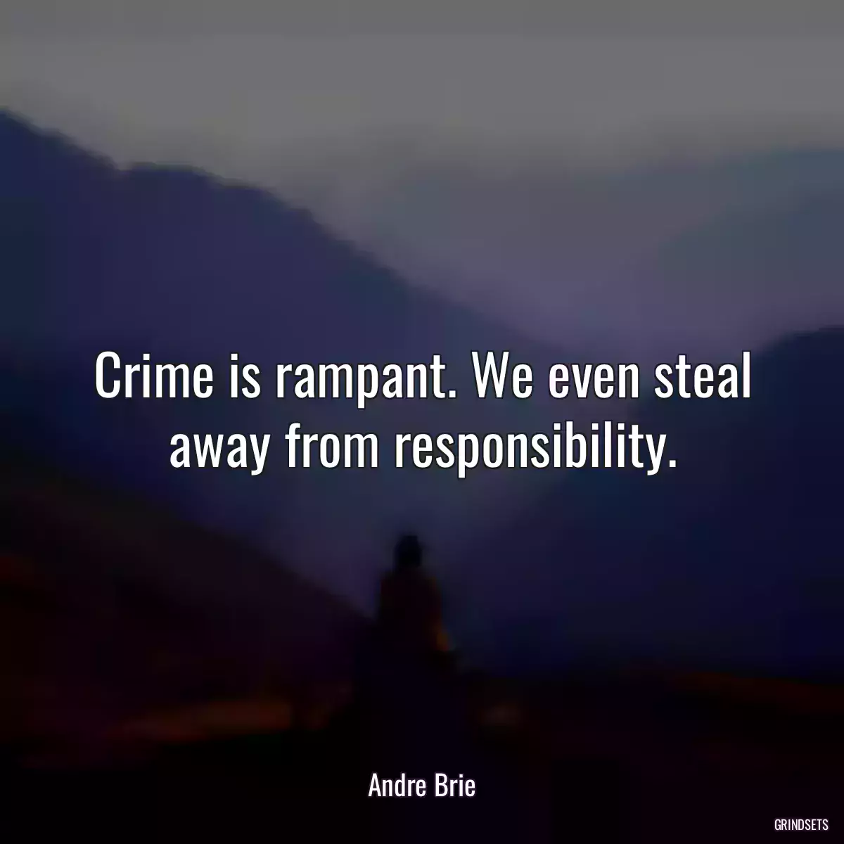 Crime is rampant. We even steal away from responsibility.