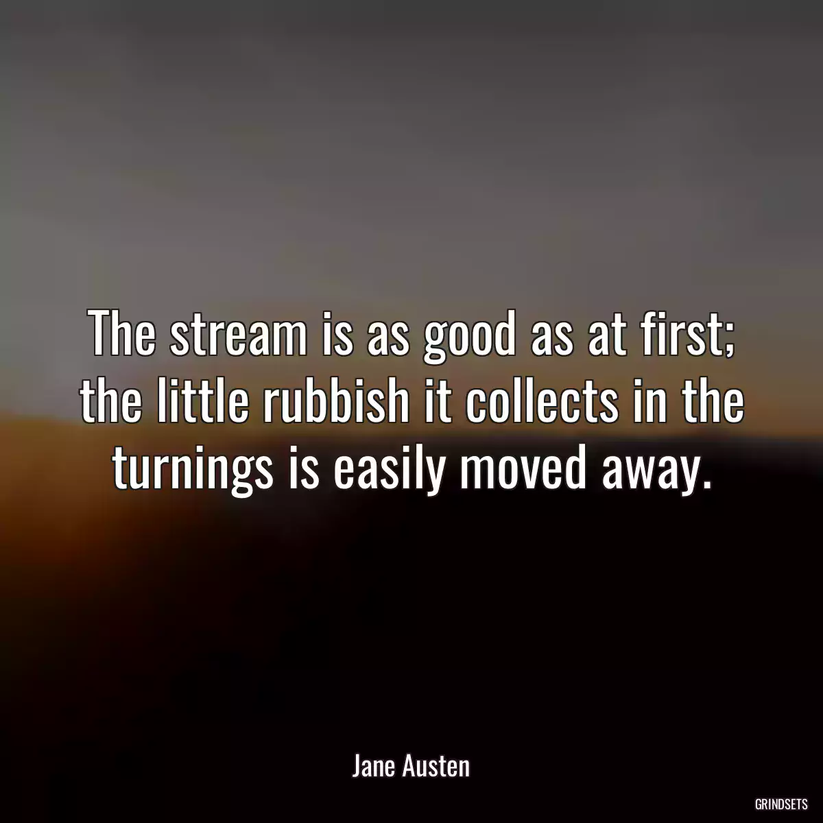 The stream is as good as at first; the little rubbish it collects in the turnings is easily moved away.