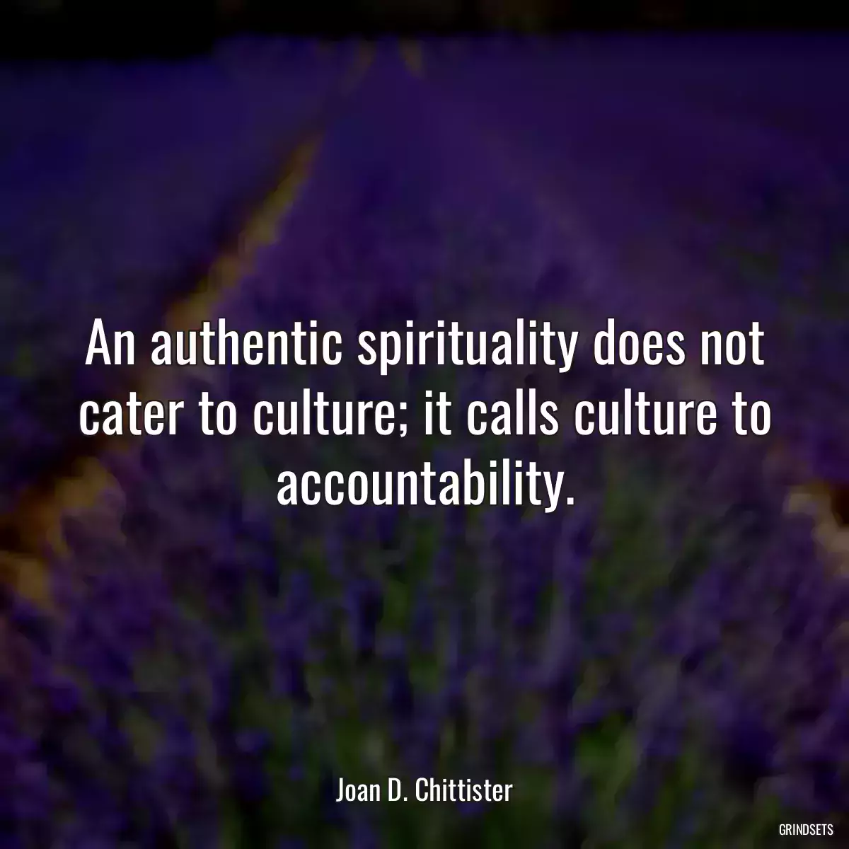 An authentic spirituality does not cater to culture; it calls culture to accountability.