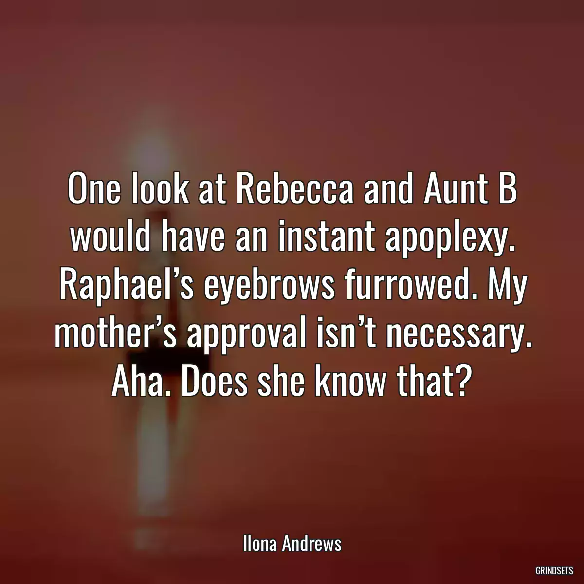 One look at Rebecca and Aunt B would have an instant apoplexy. Raphael’s eyebrows furrowed. My mother’s approval isn’t necessary. Aha. Does she know that?