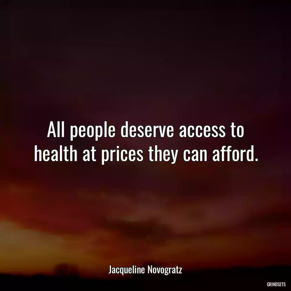 All people deserve access to health at prices they can afford.