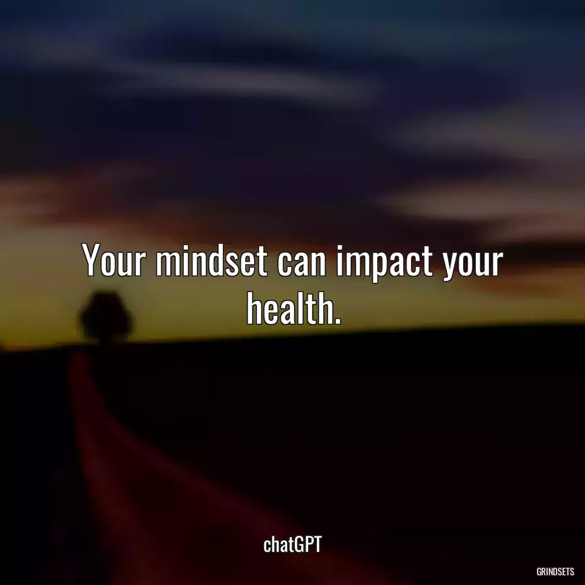 Your mindset can impact your health.