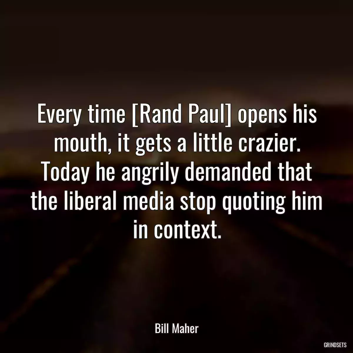 Every time [Rand Paul] opens his mouth, it gets a little crazier. Today he angrily demanded that the liberal media stop quoting him in context.