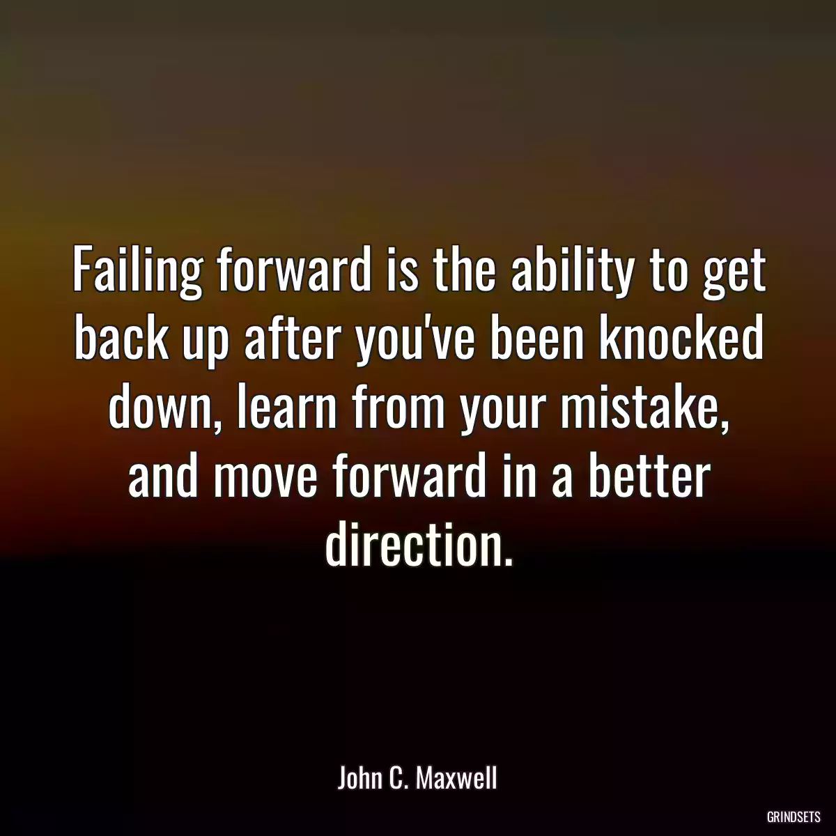 Failing forward is the ability to get back up after you\'ve been knocked down, learn from your mistake, and move forward in a better direction.