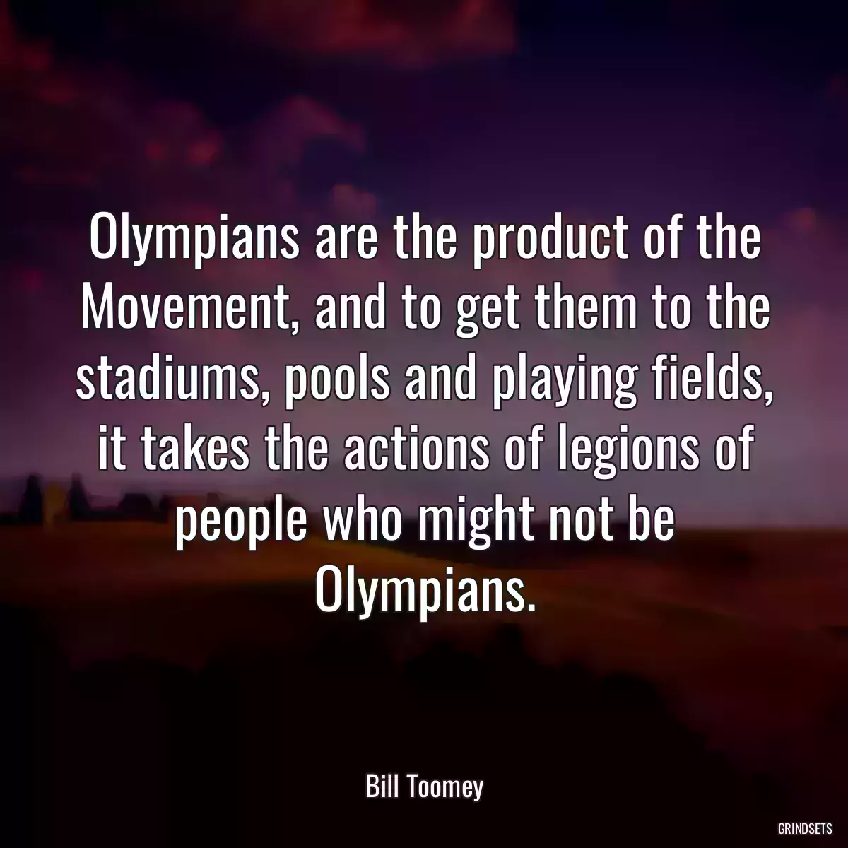 Olympians are the product of the Movement, and to get them to the stadiums, pools and playing fields, it takes the actions of legions of people who might not be Olympians.