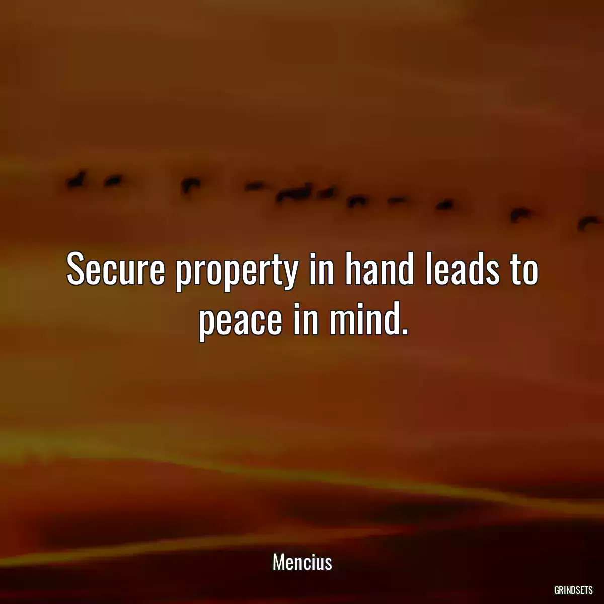 Secure property in hand leads to peace in mind.