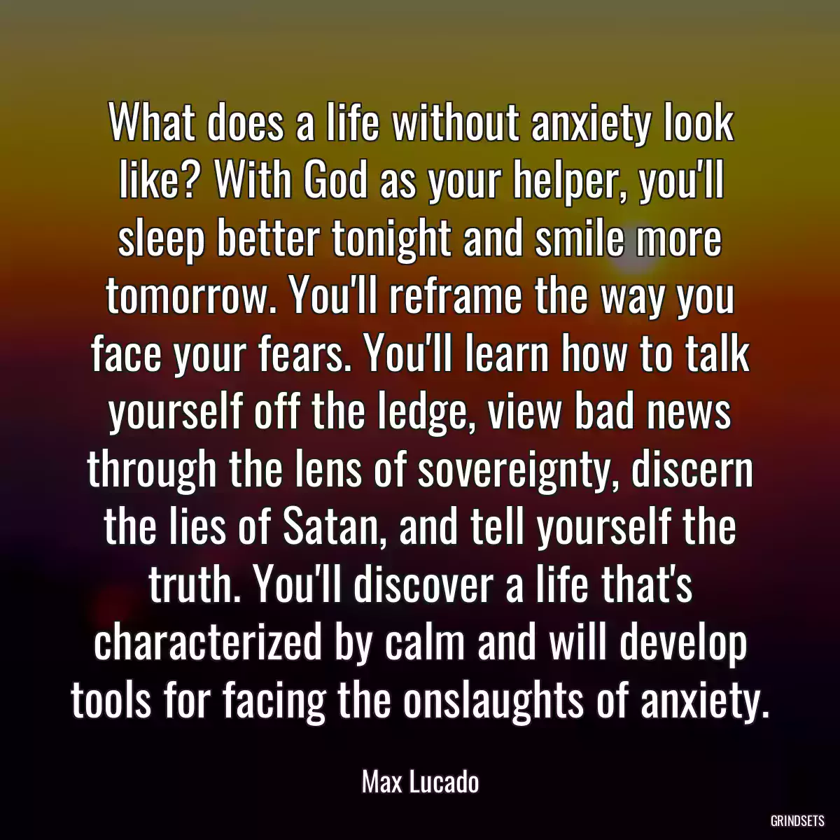 What does a life without anxiety look like? With God as your helper, you\'ll sleep better tonight and smile more tomorrow. You\'ll reframe the way you face your fears. You\'ll learn how to talk yourself off the ledge, view bad news through the lens of sovereignty, discern the lies of Satan, and tell yourself the truth. You\'ll discover a life that\'s characterized by calm and will develop tools for facing the onslaughts of anxiety.