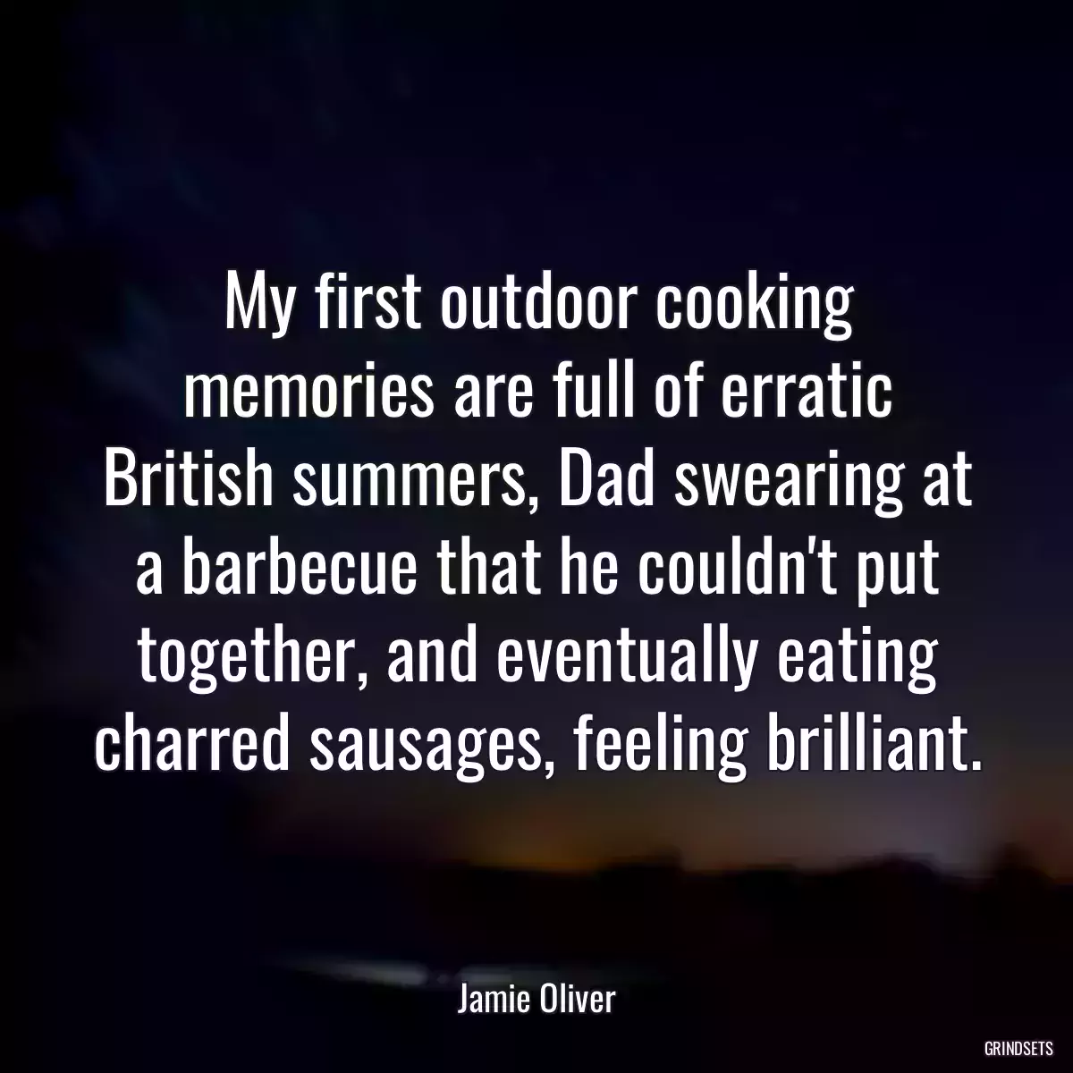 My first outdoor cooking memories are full of erratic British summers, Dad swearing at a barbecue that he couldn\'t put together, and eventually eating charred sausages, feeling brilliant.