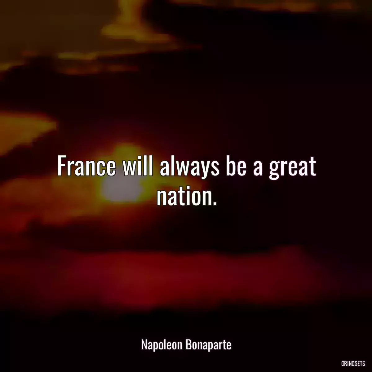 France will always be a great nation.