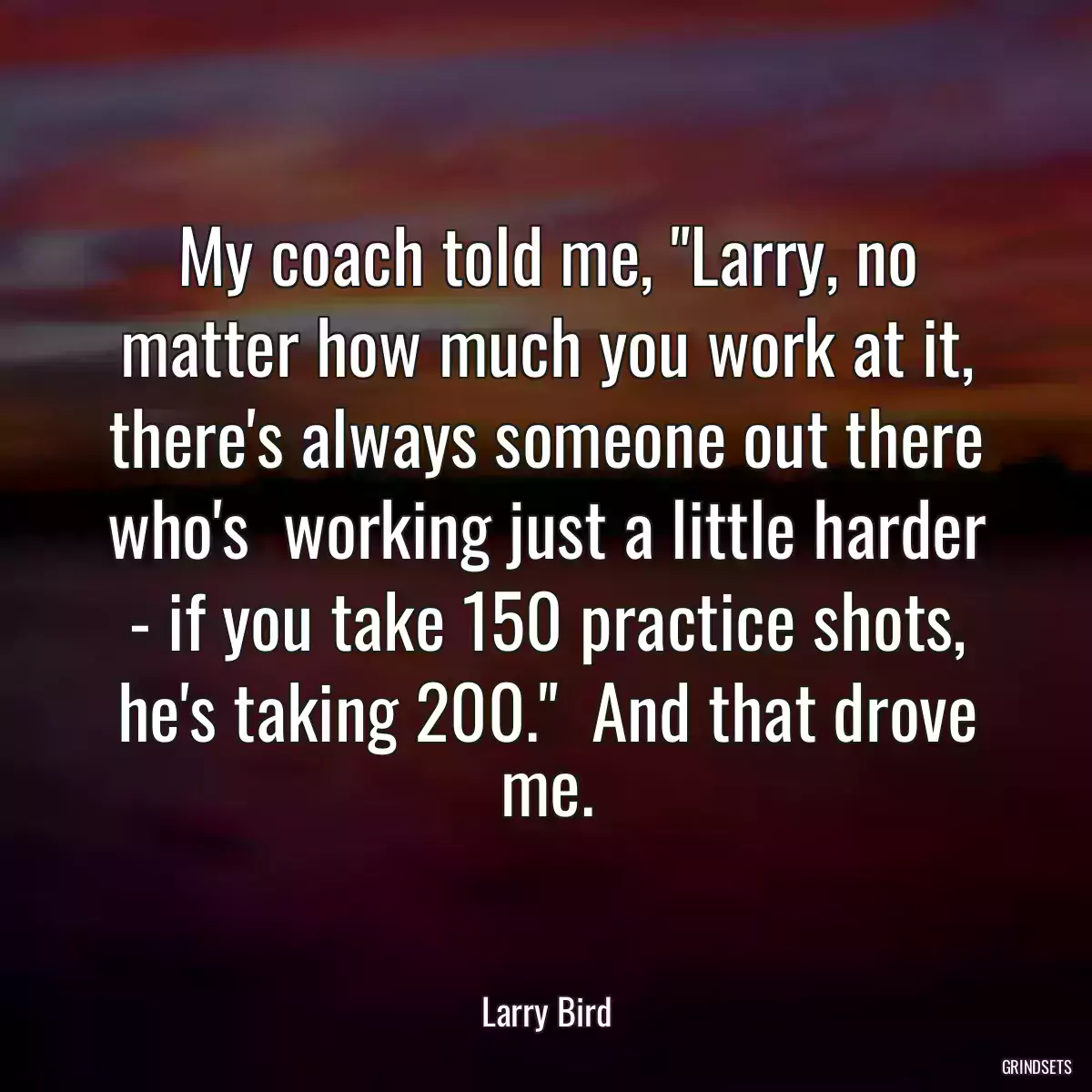 My coach told me, \