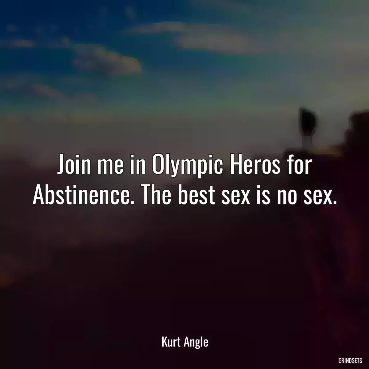 Join me in Olympic Heros for Abstinence. The best sex is no sex.