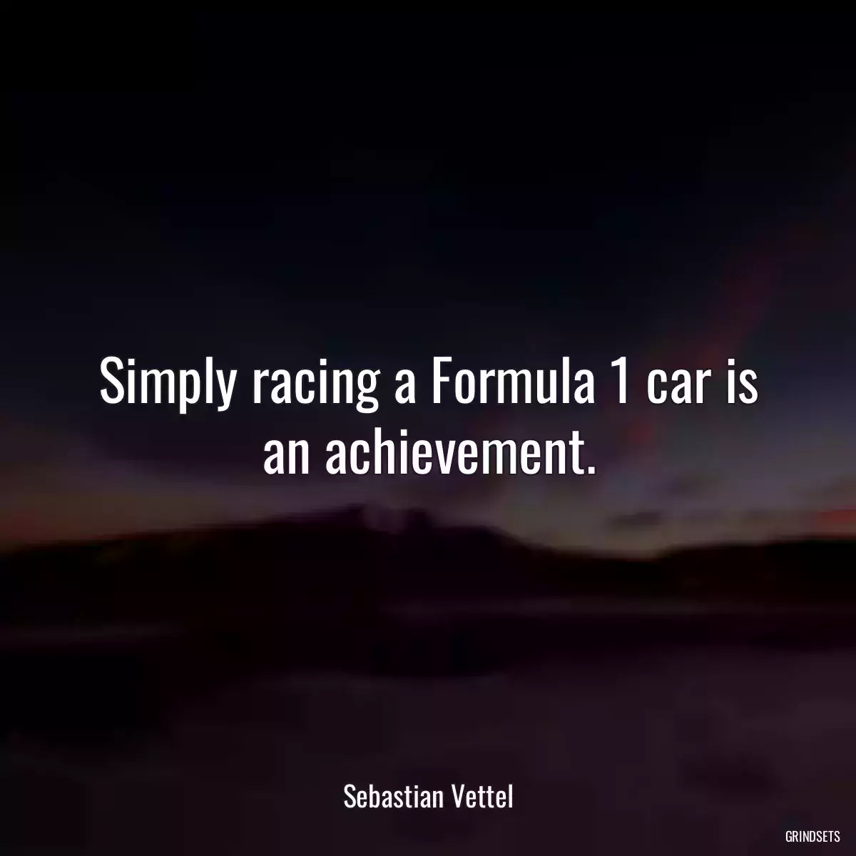 Simply racing a Formula 1 car is an achievement.