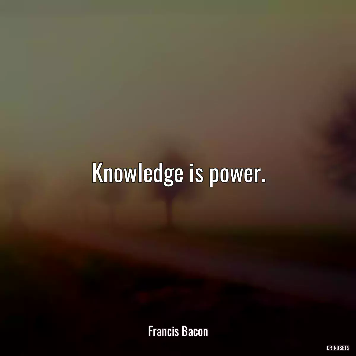 Knowledge is power.