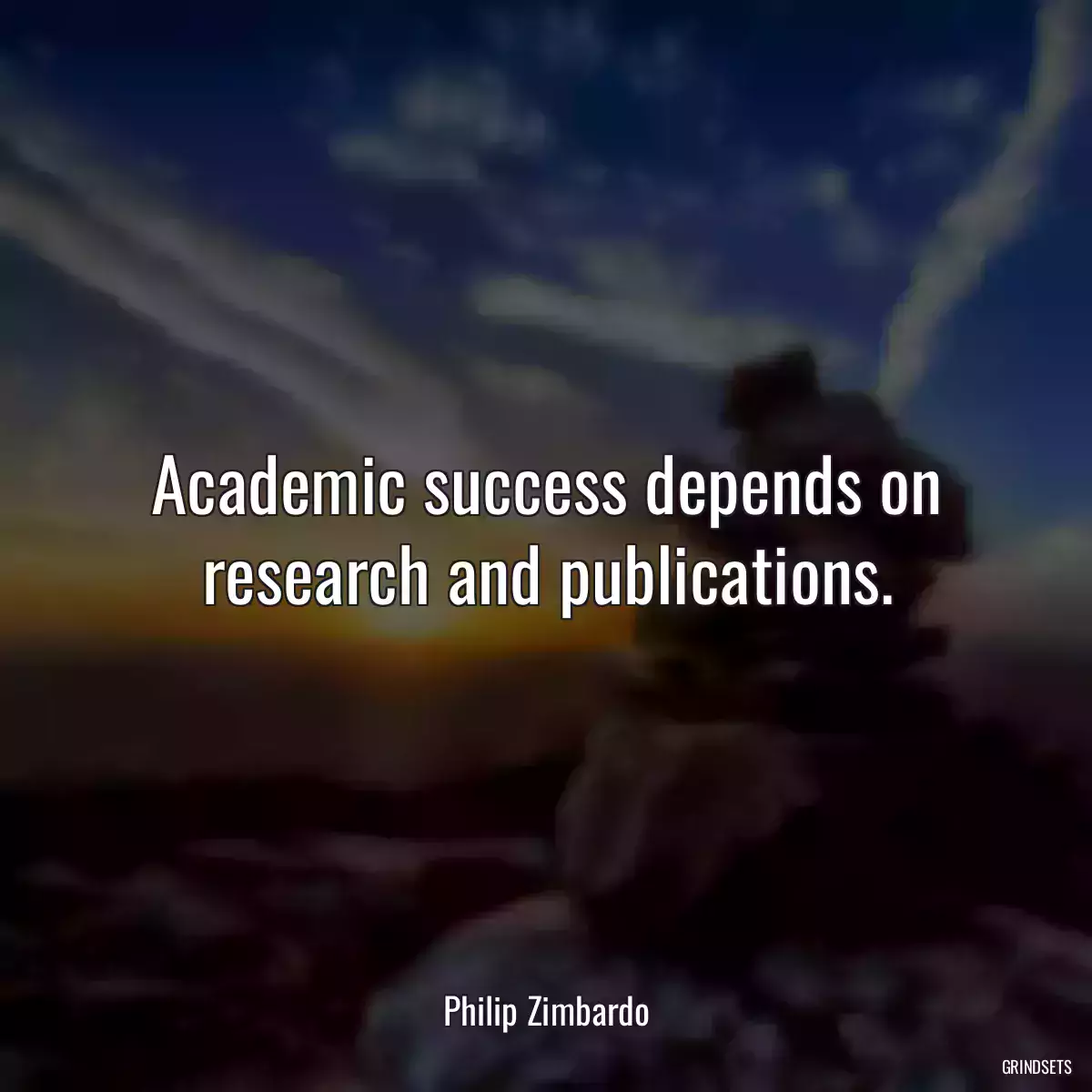 Academic success depends on research and publications.