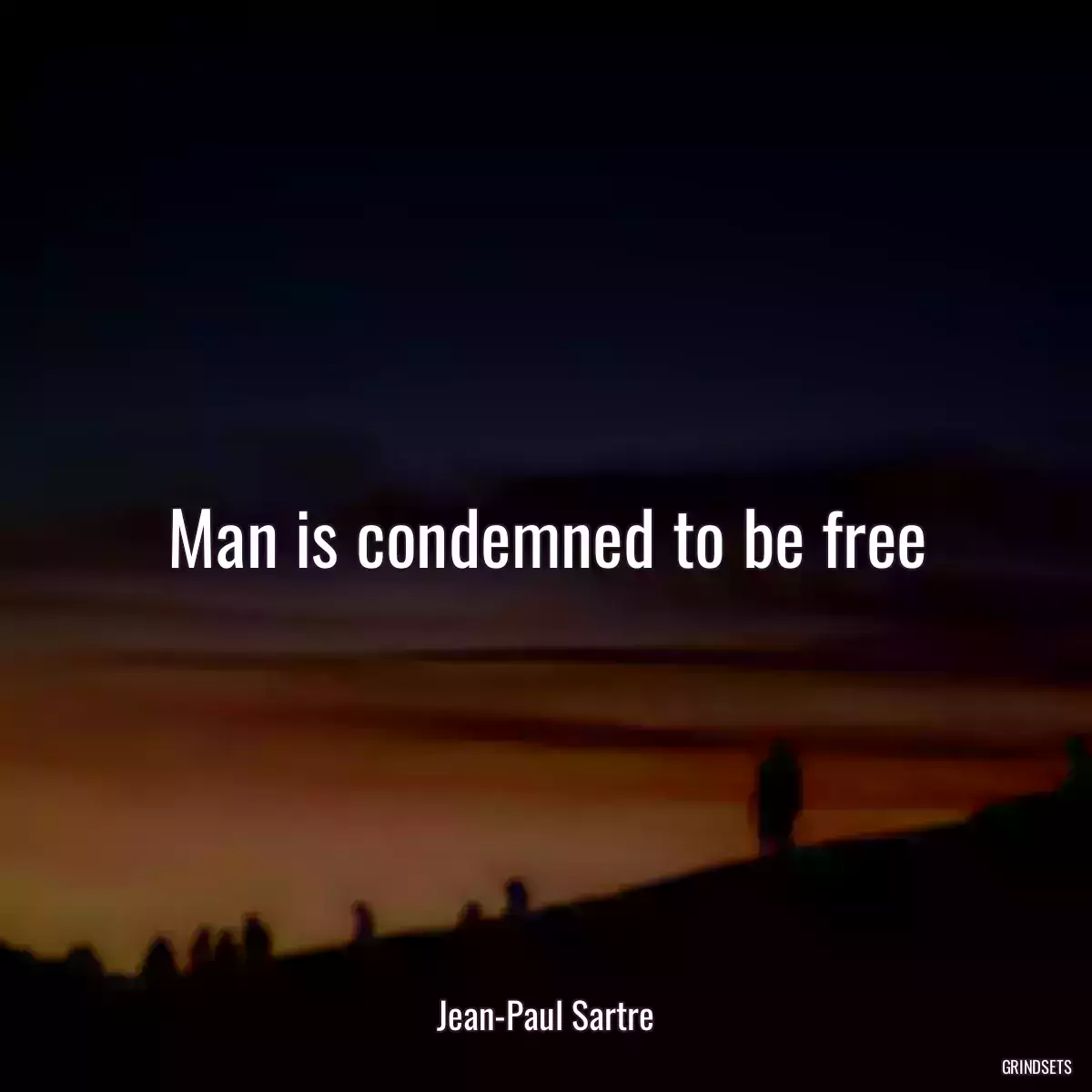 Man is condemned to be free