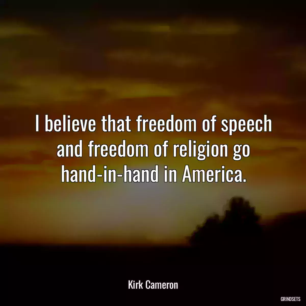 I believe that freedom of speech and freedom of religion go hand-in-hand in America.