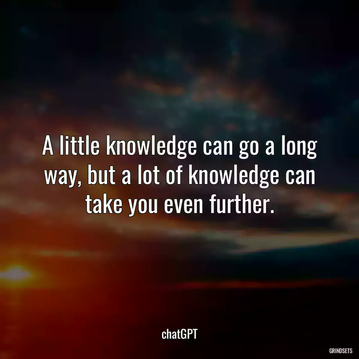 A little knowledge can go a long way, but a lot of knowledge can take you even further.