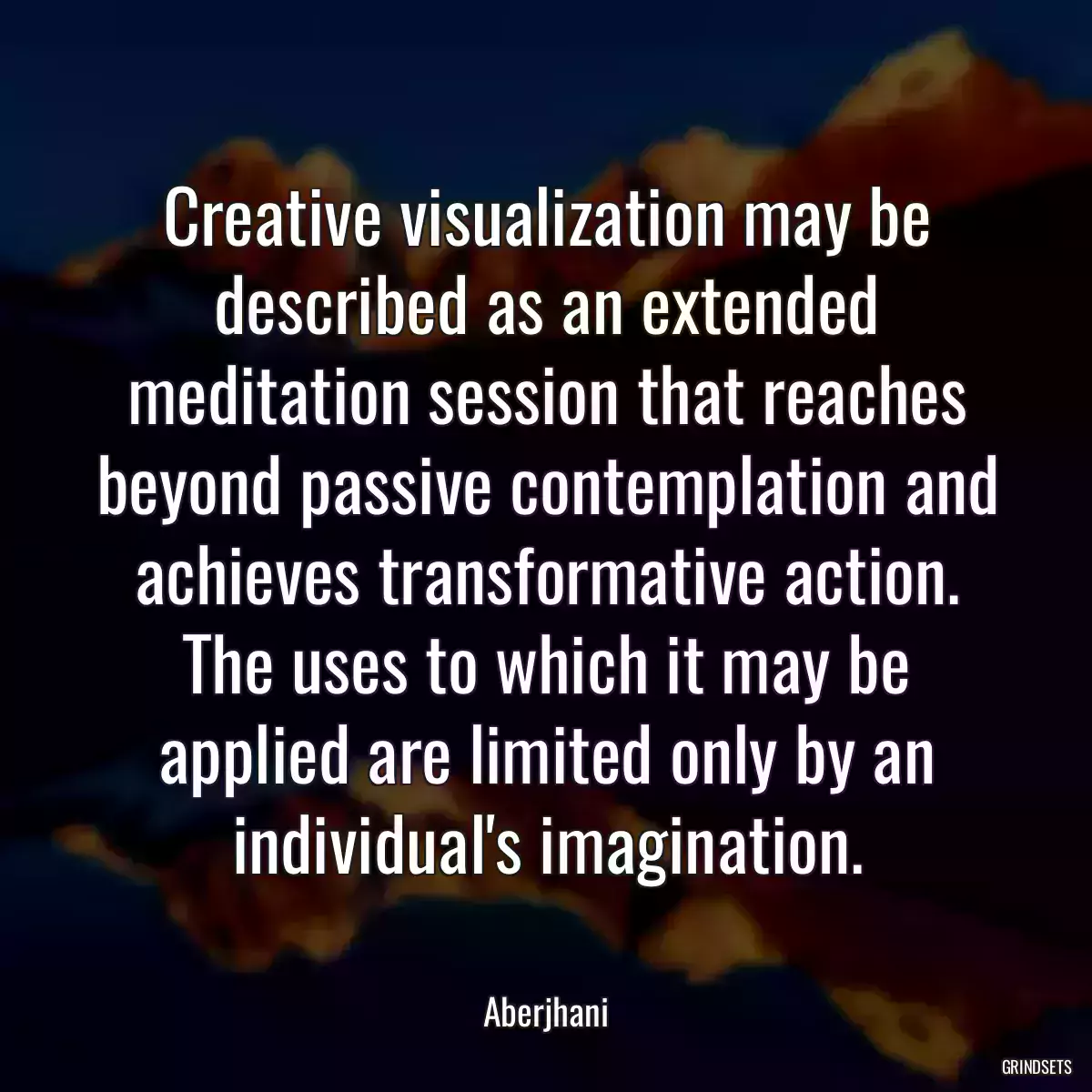 Creative visualization may be described as an extended meditation session that reaches beyond passive contemplation and achieves transformative action. The uses to which it may be applied are limited only by an individual\'s imagination.