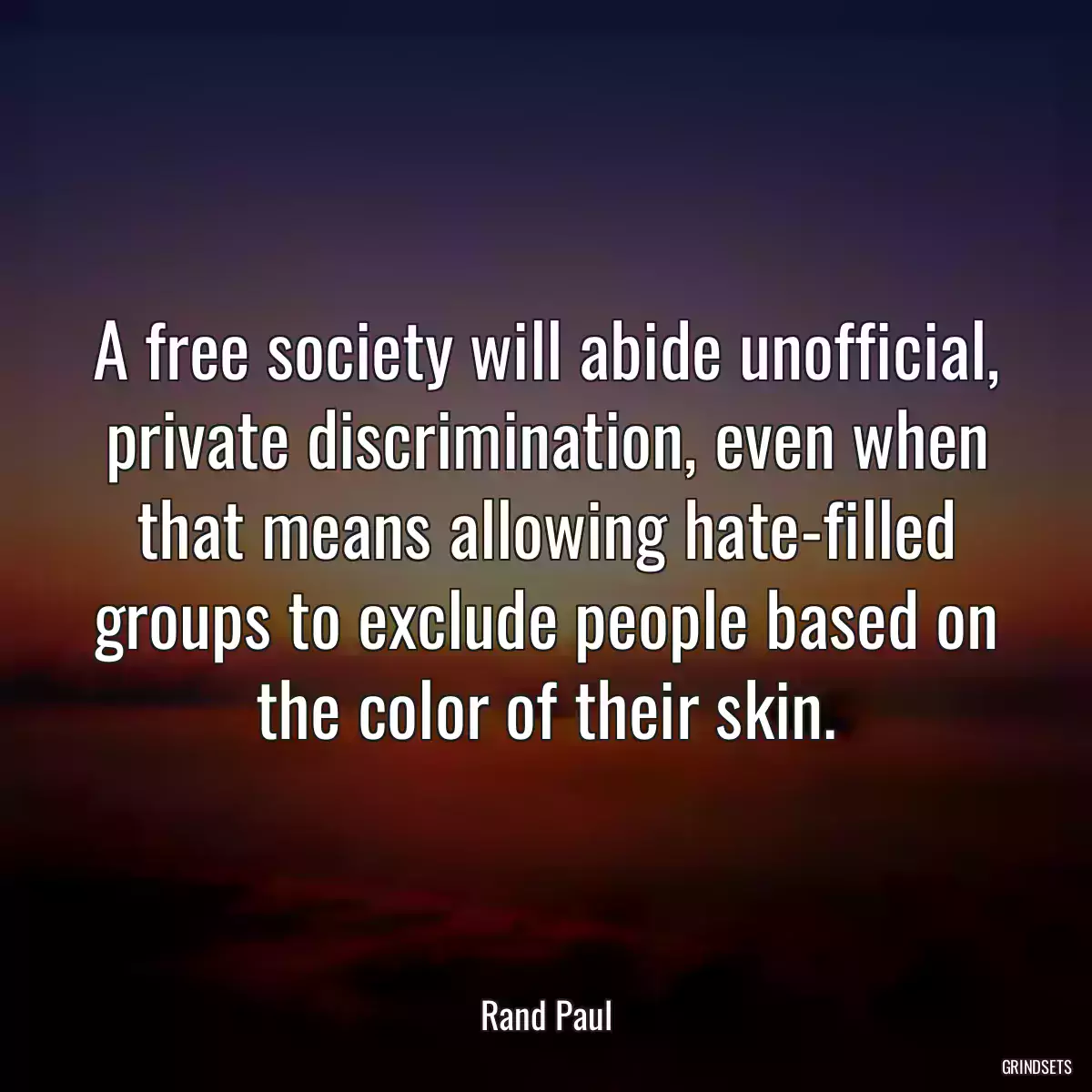 A free society will abide unofficial, private discrimination, even when that means allowing hate-filled groups to exclude people based on the color of their skin.