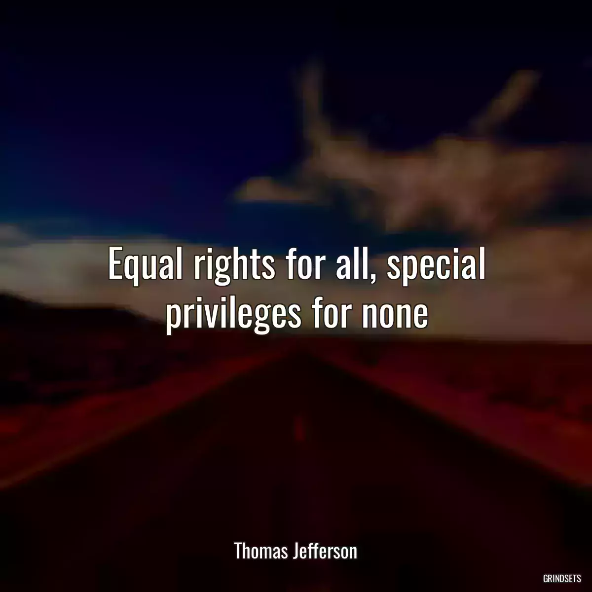 Equal rights for all, special privileges for none