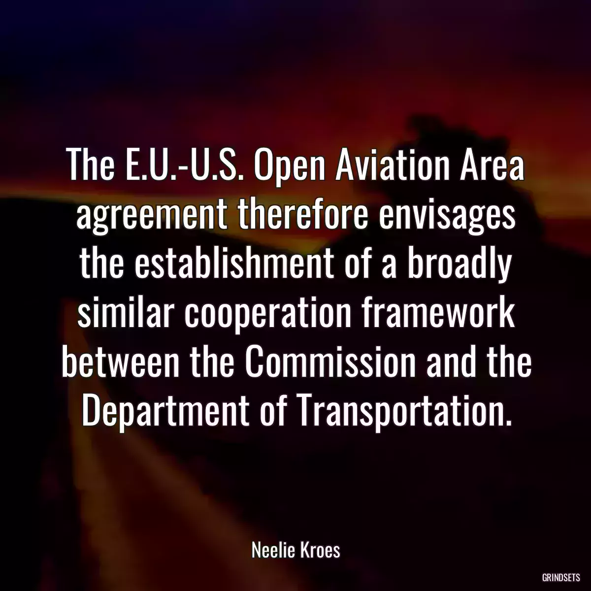 The E.U.-U.S. Open Aviation Area agreement therefore envisages the establishment of a broadly similar cooperation framework between the Commission and the Department of Transportation.