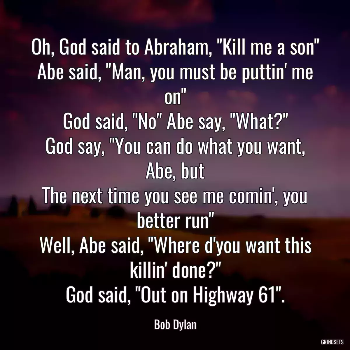 Oh, God said to Abraham, \