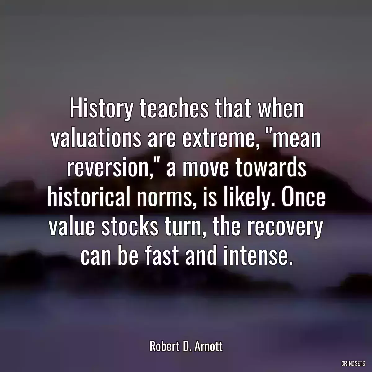 History teaches that when valuations are extreme, \