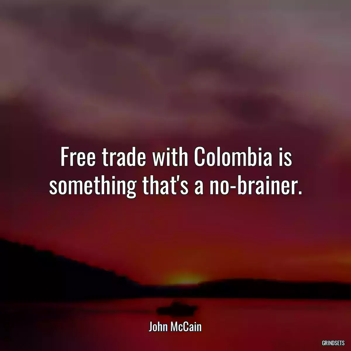 Free trade with Colombia is something that\'s a no-brainer.