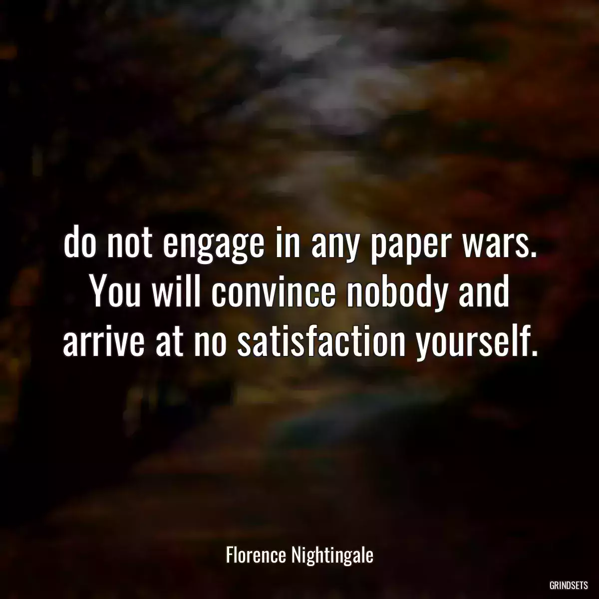 do not engage in any paper wars. You will convince nobody and arrive at no satisfaction yourself.