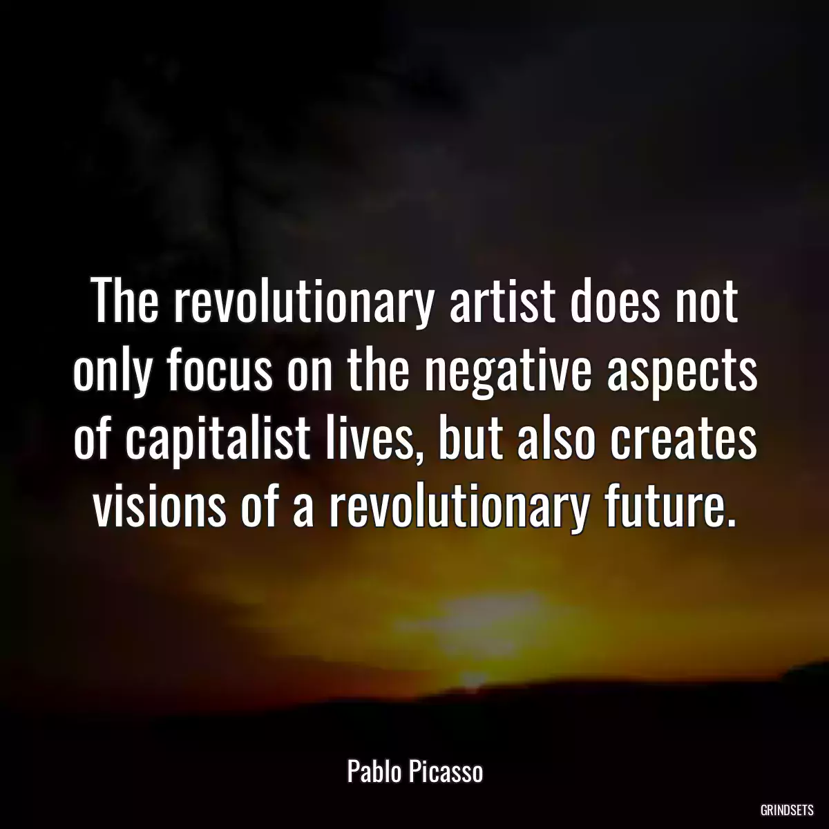 The revolutionary artist does not only focus on the negative aspects of capitalist lives, but also creates visions of a revolutionary future.