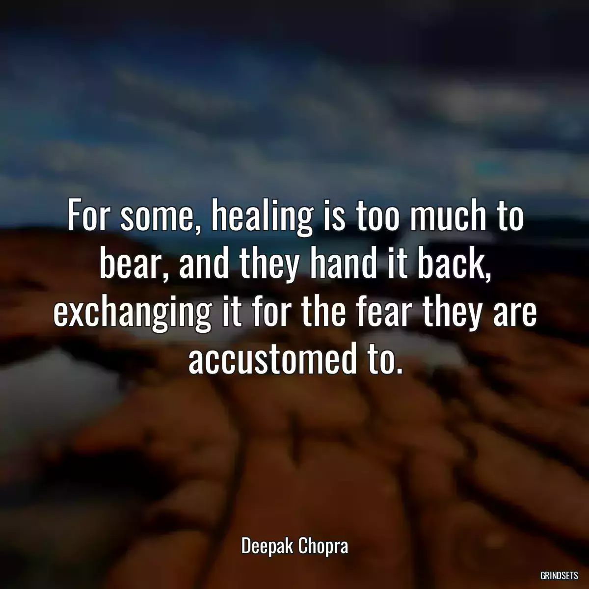 For some, healing is too much to bear, and they hand it back, exchanging it for the fear they are accustomed to.