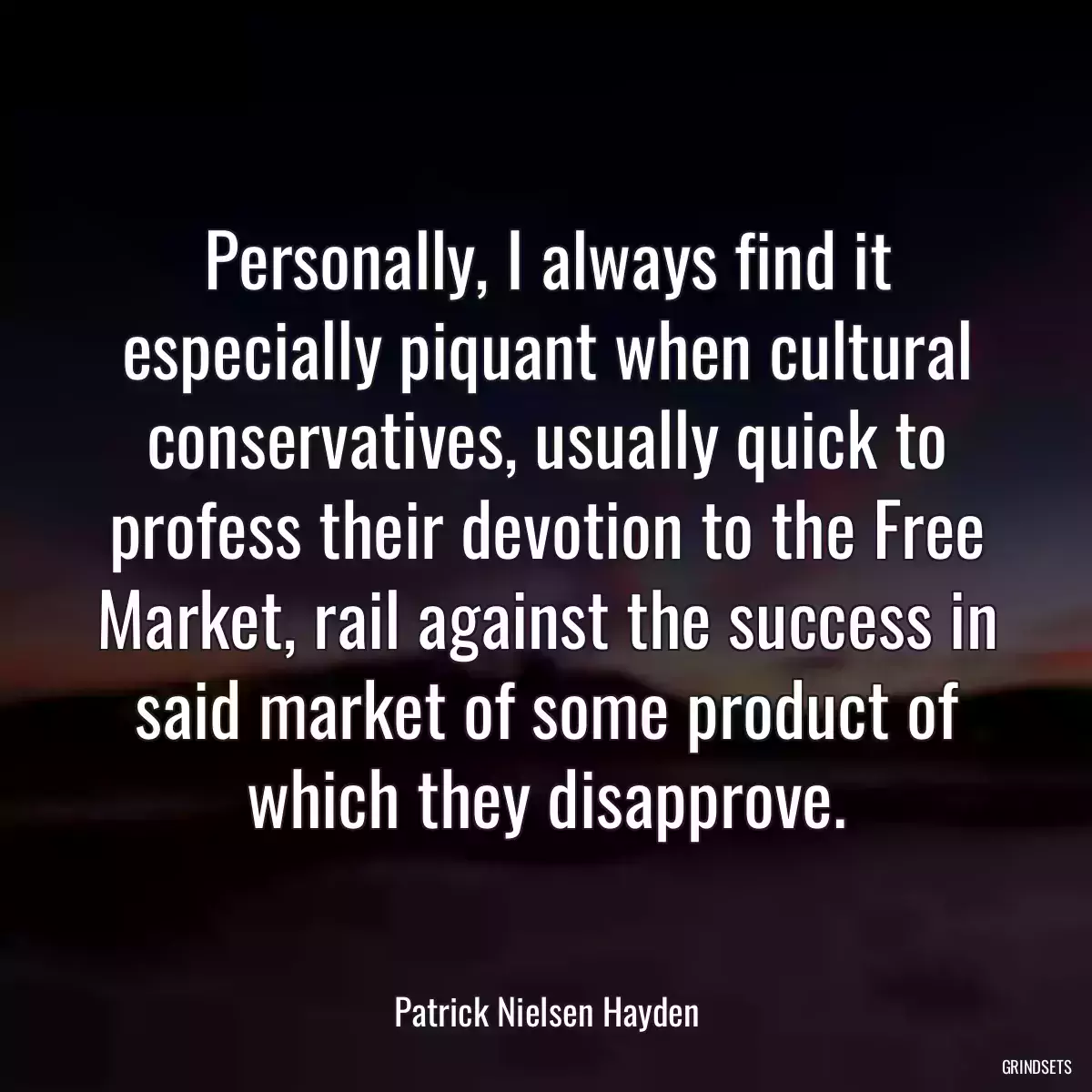 Personally, I always find it especially piquant when cultural conservatives, usually quick to profess their devotion to the Free Market, rail against the success in said market of some product of which they disapprove.