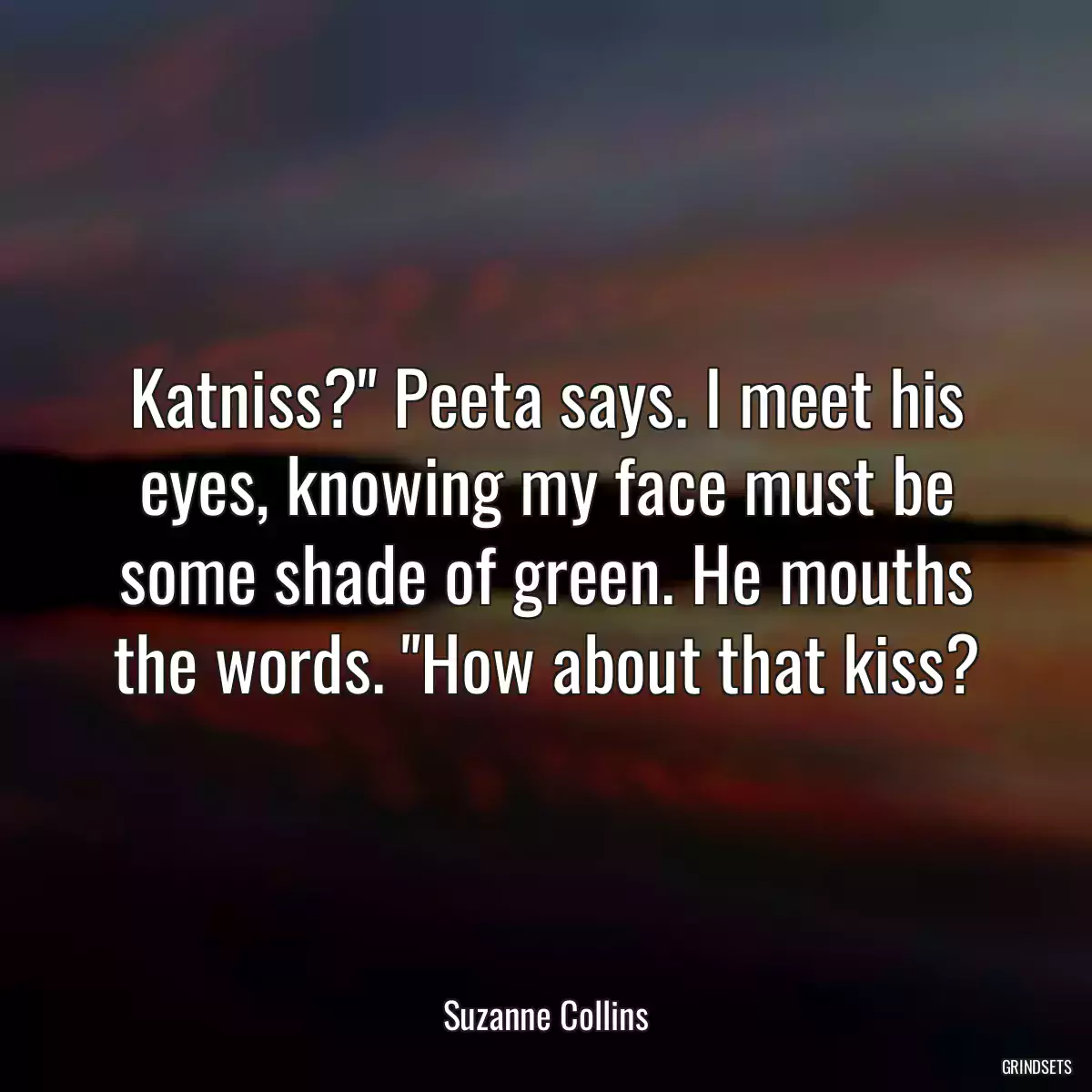 Katniss?\