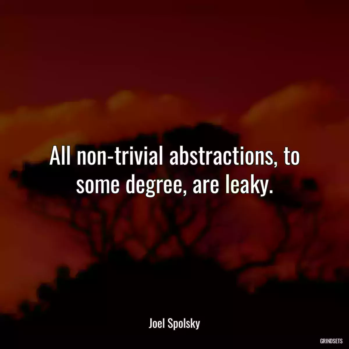 All non-trivial abstractions, to some degree, are leaky.