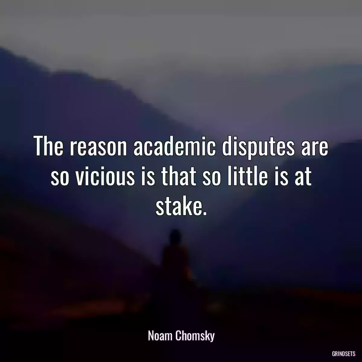 The reason academic disputes are so vicious is that so little is at stake.