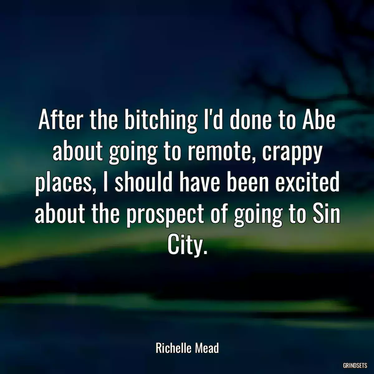 After the bitching I\'d done to Abe about going to remote, crappy places, I should have been excited about the prospect of going to Sin City.