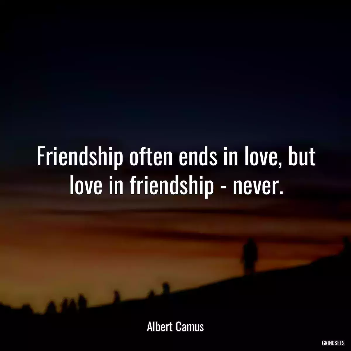 Friendship often ends in love, but love in friendship - never.