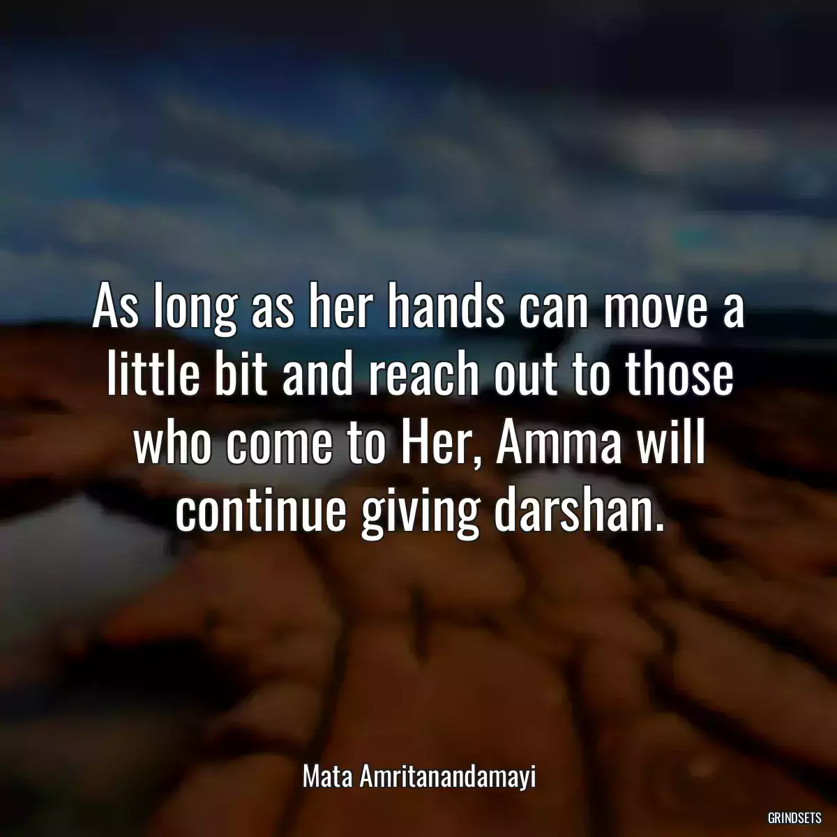 As long as her hands can move a little bit and reach out to those who come to Her, Amma will continue giving darshan.