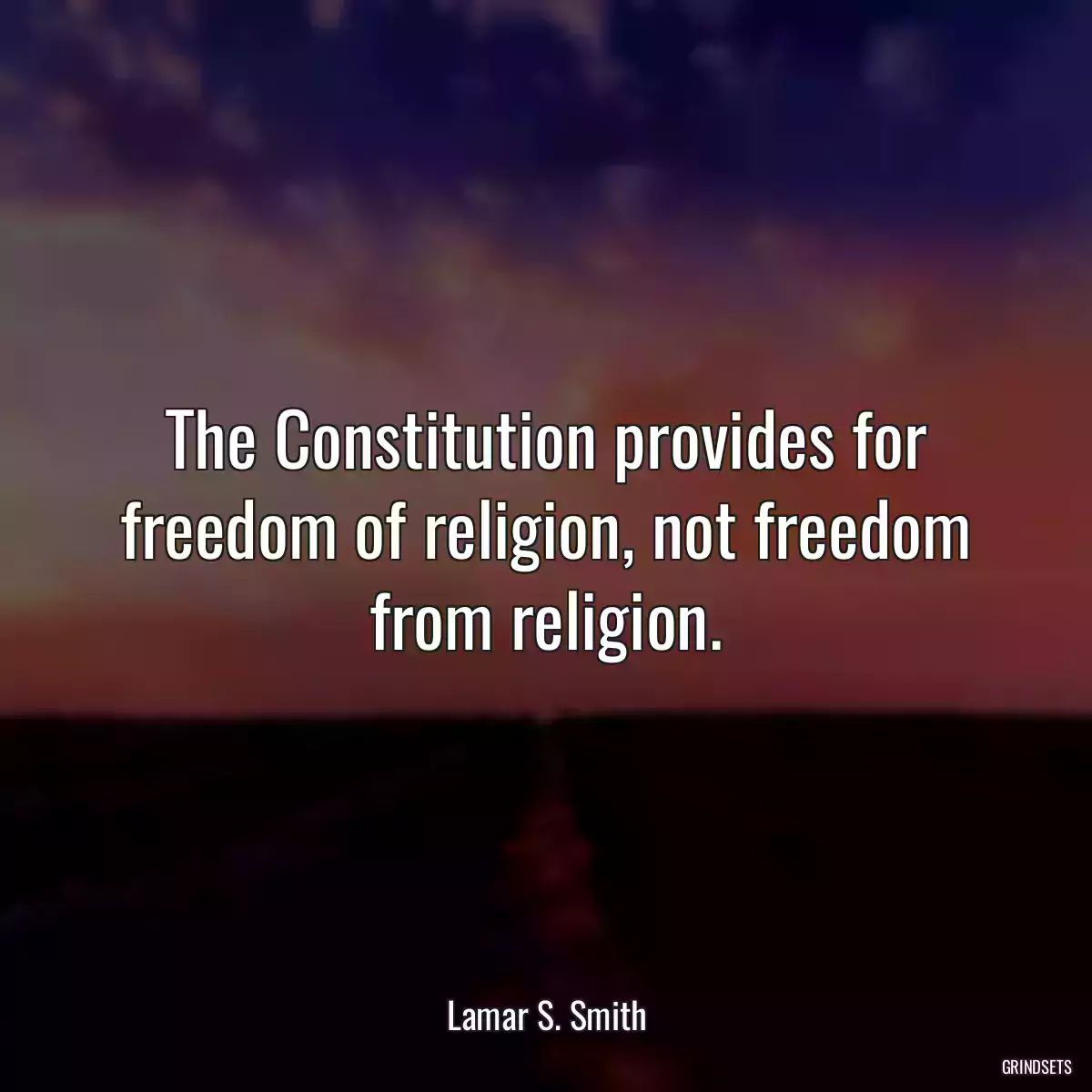 The Constitution provides for freedom of religion, not freedom from religion.