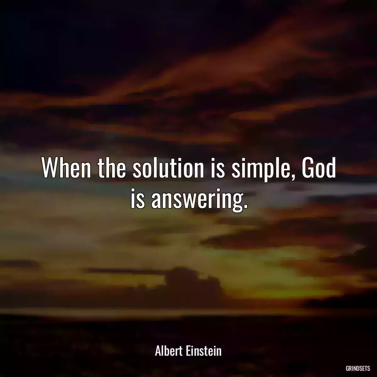 When the solution is simple, God is answering.