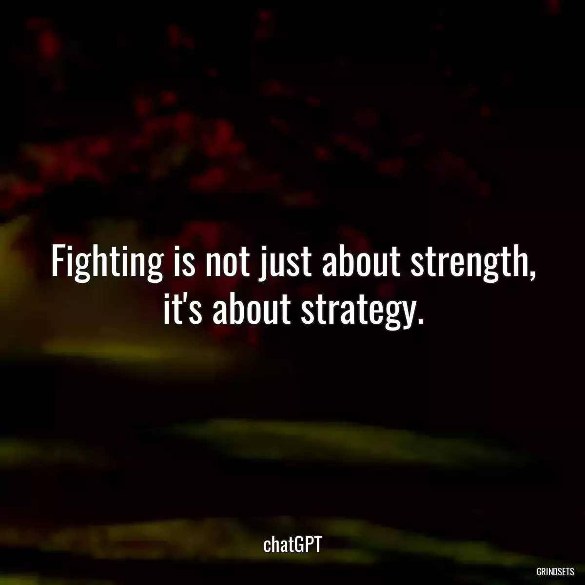 Fighting is not just about strength, it\'s about strategy.