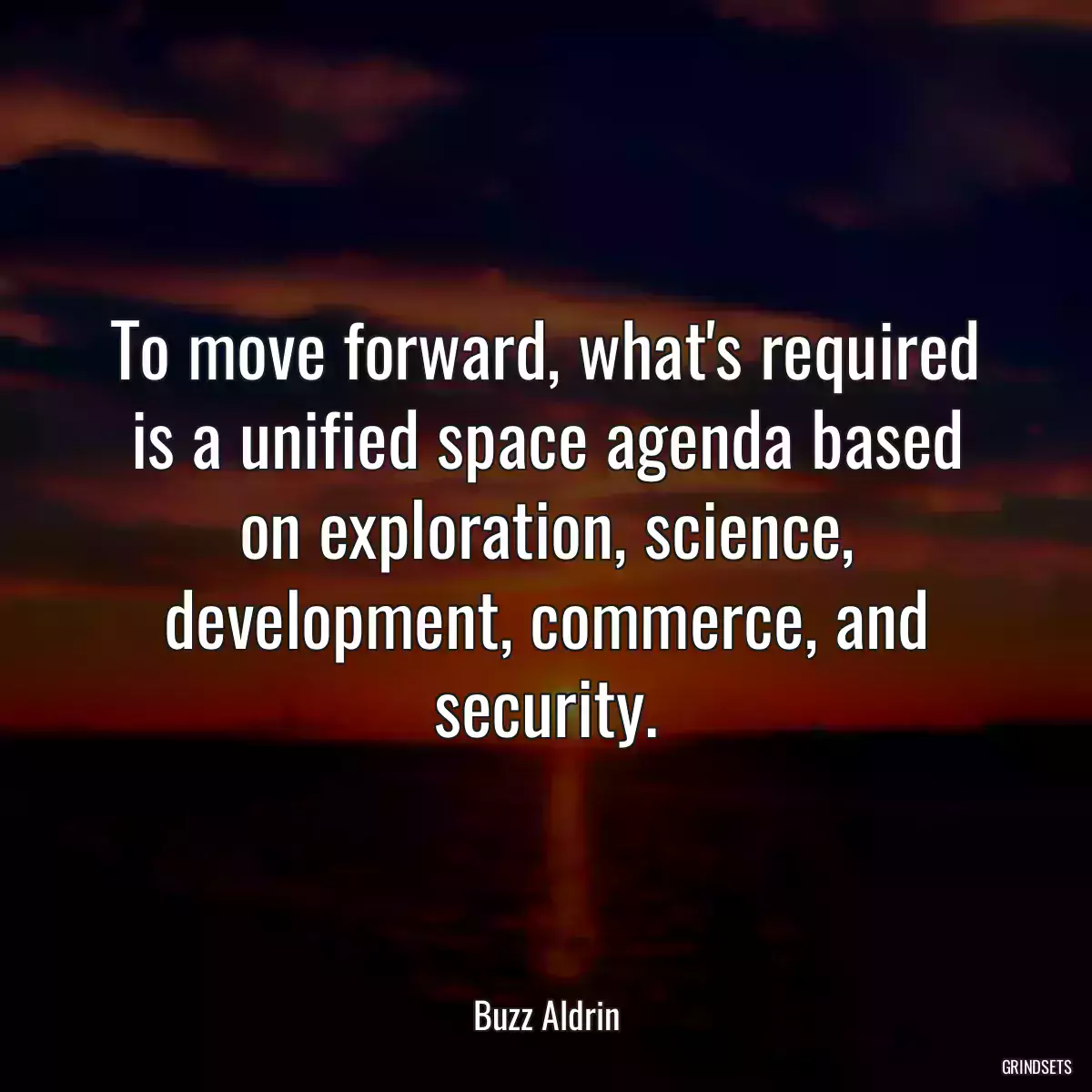 To move forward, what\'s required is a unified space agenda based on exploration, science, development, commerce, and security.