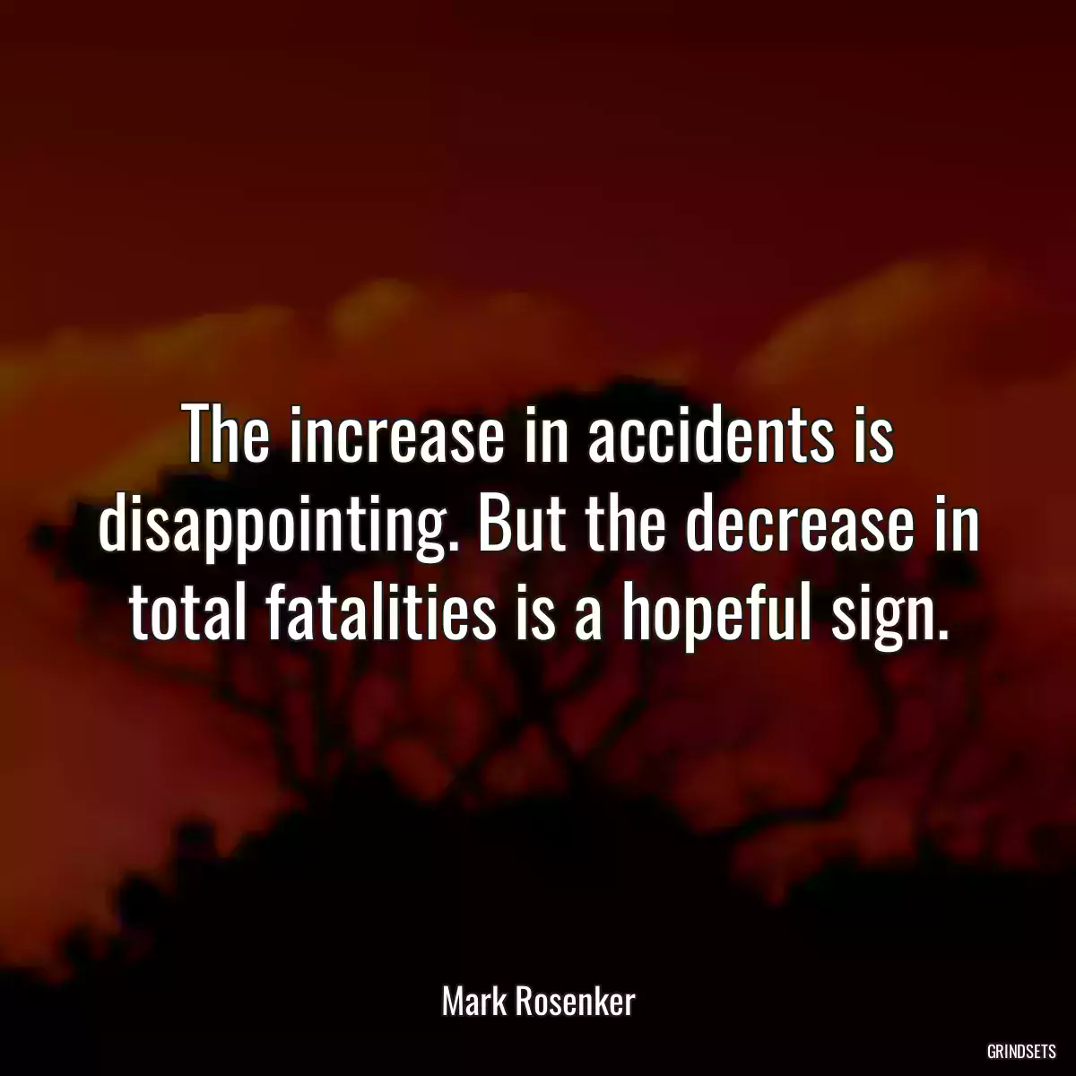 The increase in accidents is disappointing. But the decrease in total fatalities is a hopeful sign.