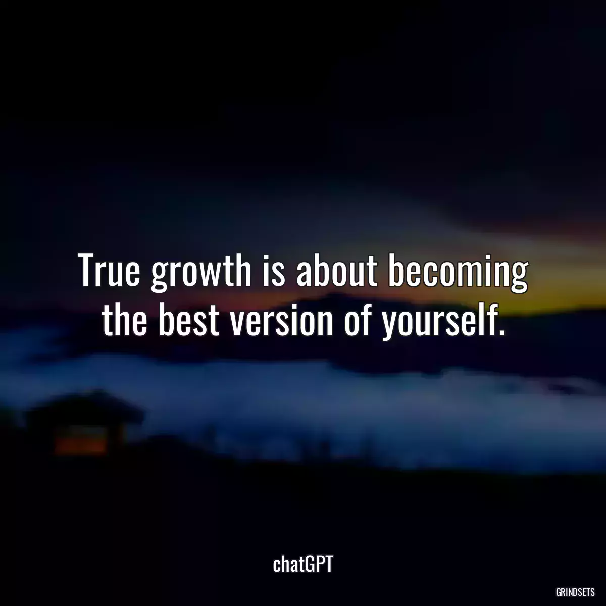 True growth is about becoming the best version of yourself.