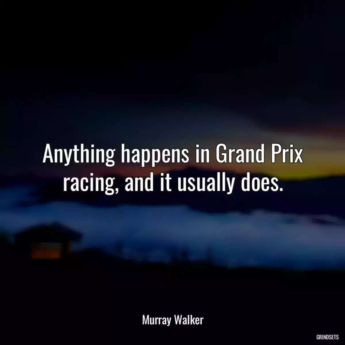 Anything happens in Grand Prix racing, and it usually does.