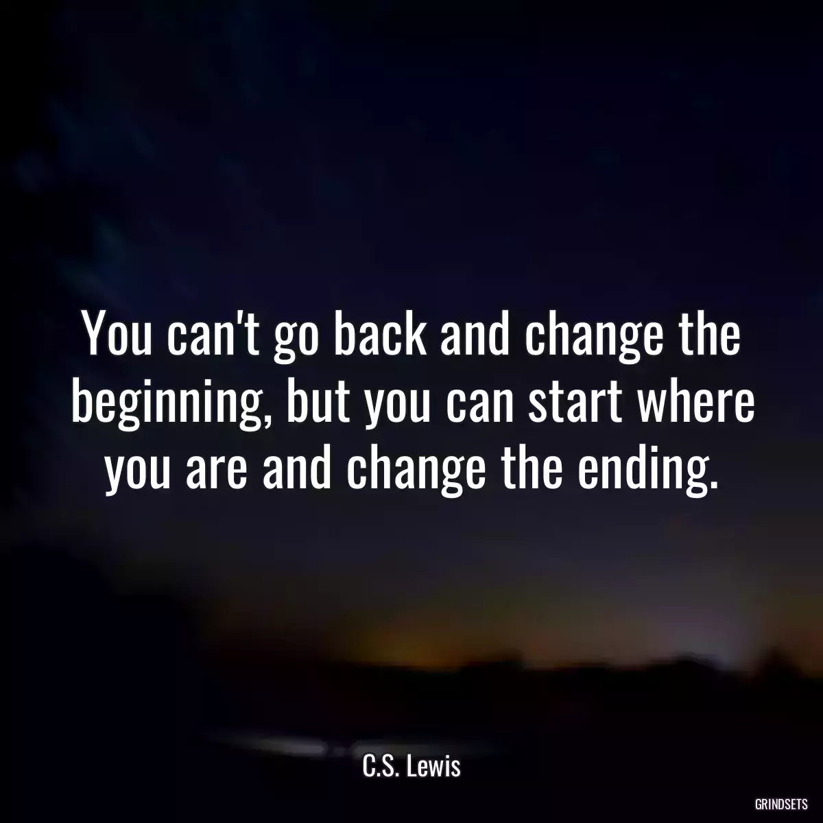 You can\'t go back and change the beginning, but you can start where you are and change the ending.