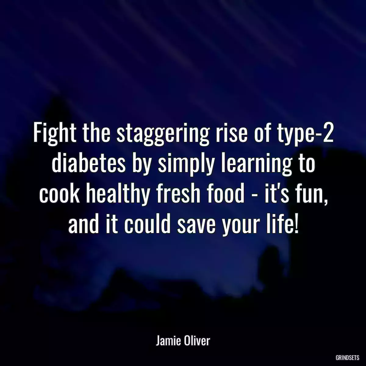 Fight the staggering rise of type-2 diabetes by simply learning to cook healthy fresh food - it\'s fun, and it could save your life!