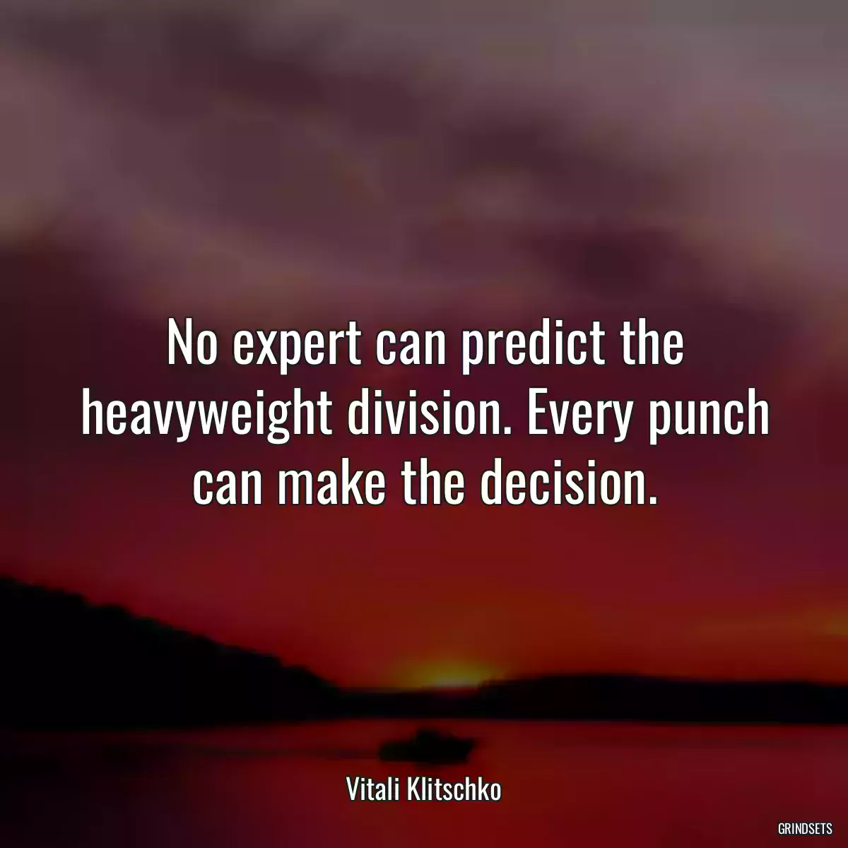 No expert can predict the heavyweight division. Every punch can make the decision.