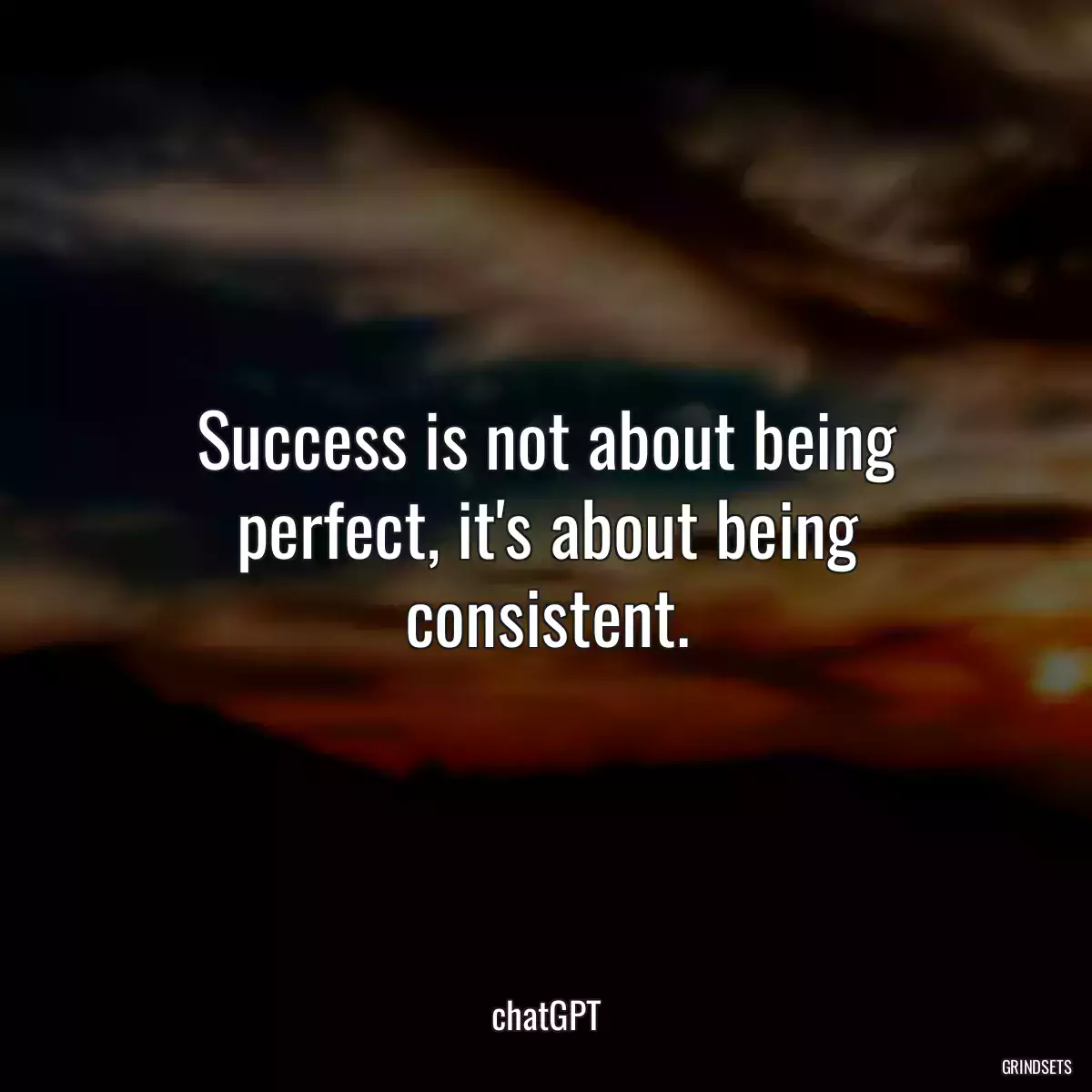 Success is not about being perfect, it\'s about being consistent.