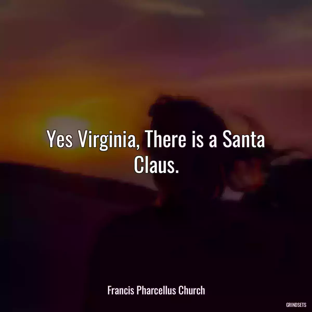 Yes Virginia, There is a Santa Claus.